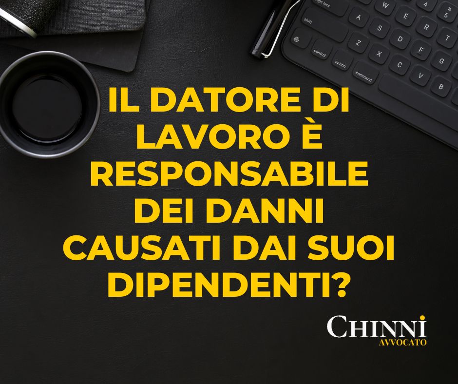 Il Datore Di Lavoro Responsabile Dei Danni Causati Dal Dipendente